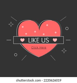 Like us banner. Label with big like heart. Vector sticker on isolated white background. Social media concept.  