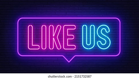 Like Us neon sign in the speech bubble on brick wall background.