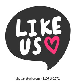 Like us. Sticker for social media content. Vector hand drawn illustration design. Bubble pop art comic style poster, t shirt print, post card, video blog cover