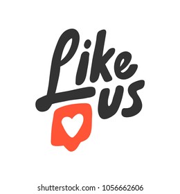 Like us. Sticker. Vector hand drawn calligraphic brush stroke illustration design. Comics pop art style poster, t shirt print, social media blog content, birthday card invitation, vlog cover