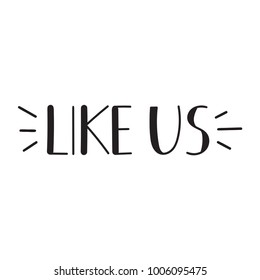 Like us. Vector hand drawn lettering illustration for social media on white background.