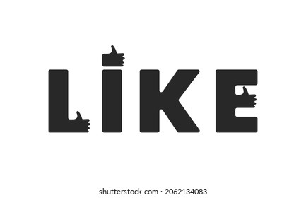 Like word vector poster design. Hands with thumbs up in l, i, e letters. Lettering element with phrase like for postcard decoration. Inspiration graphic design typography element.