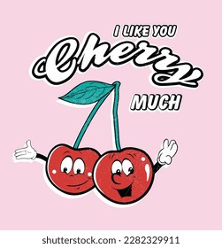 I like you cherry much,tshirt print design