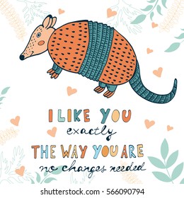 I like you exactly the way you are. No changes needed.