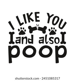 I like you and also poop