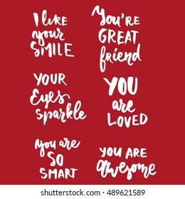 I like your smile. You are awesome.You are great friend.Compliment set.Modern calligraphic style. Hand lettering and custom typography for your designs: t-shirts, bags, for posters, invitations, cards