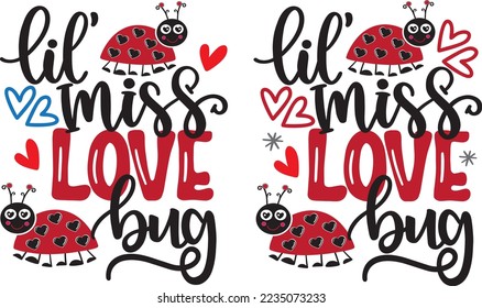 Lil Miss Love Bug, Valentines Day, Heart, Love, Be Mine, Holiday, Vector Illustration File