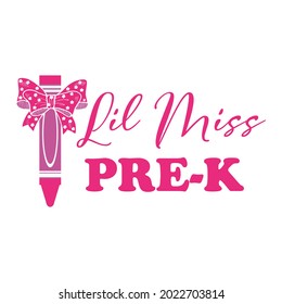Lil Miss Pre-k Funny Girls Back To school Teacher