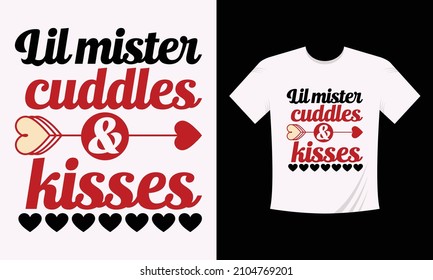Lil mister Cuddles  Kisses Valentine T-shirt design