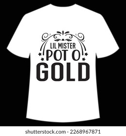 Lil Mister Pot O Gold, St. Patrick's Day Shirt Print Template, Lucky Charms, Irish, everyone has a little luck Typography Design