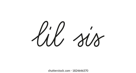 Lil sis phrase handwritten by one line. Monoline vector text element isolated on white background. Simple inscription