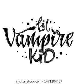Lil Vampire Kid quote. Hand drawn modern calligraphy Halloween party lettering logo phrase. Script letter style. Black design element. Fashion design. Graphic element. Vector font illustration.