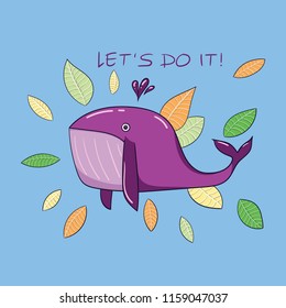 Lilac whale surrounded by autumn leaves on the blue background. With the sign "Let's do it!". Vector illustration