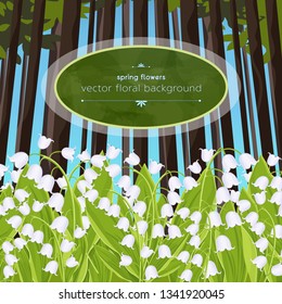 Lily of the valley spring tender flowers in a forest glade, vector illustration. White buds bluebells and green stalks leaves against a background of trees and blue sky bottom view, floral banner