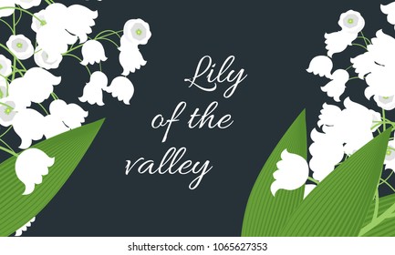 Lily of the Valley. Vector Illustration with Spring Flowers. Beautiful Template with Convallaria Flowers. May Lily in Hipster Style for Spring Design, Card, Greeting, Invitation, Wedding, Poster.