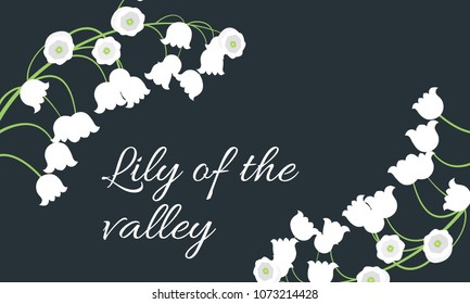 Lily of the Valley. Vector Illustration with Spring Flowers. Beautiful Template with Convallaria Flowers. May Lily in Hipster Style for Spring Design, Card, Greeting, Invitation, Wedding, Poster.