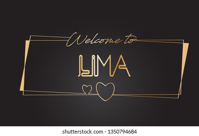 Lima Welcome to Golden text Neon Lettering Typography with Wired Golden Frames and Hearts Design Vector Illustration.