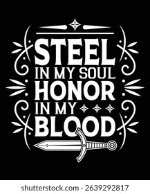 A lime green heraldic shield design with two swords, featuring the text Steel in my soul, Honor in my blood. Ornate frame with leaves and flourishes t-shirt design vector template