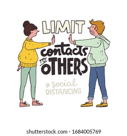 Limit Contacts To Others lettering inscription. Hand drawn typography poster with two people keeping distance to protect from COVID-19 coronavirus outbreak spreading. Social distancing concept