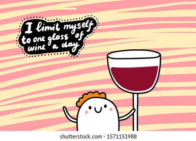 I limit myself to one glass of wine a day hand drawn vector illustration in cartoon comic style man holding very big portion textured lettering