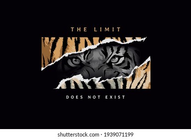 limit slogan with with black and white tiger eyes in tiger stripe skin ripped off