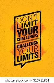 Don'??t Limit Your Challenges. Challenge Your Limits. Inspiring Creative Motivation Quote. Vector Typography Banner Design Concept Inside Speech Bubble. 