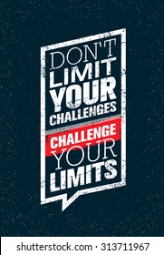 Don'??t Limit Your Challenges. Challenge Your Limits. Inspiring Creative Motivation Quote. Vector Typography Banner Design Concept Inside Speech Bubble. 