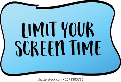 limit your screen time, inspirational reminder note, self control and personal development concept