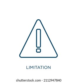 limitation icon. Thin linear limitation outline icon isolated on white background. Line vector limitation sign, symbol for web and mobile