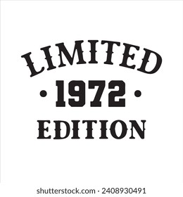 limited 1972 edition background inspirational positive quotes, motivational, typography, lettering design