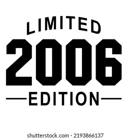 
Limited 2006 Editionis a vector design for printing on various surfaces like t shirt, mug etc.