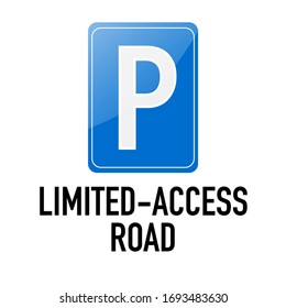 Limited access road Information and Warning Road traffic street sign, vector illustration isolated on white background for learning, education, driving courses, sticker, icon.