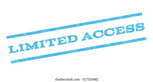 Limited Access watermark stamp. Text tag between parallel lines with grunge design style. Rubber seal stamp with dirty texture. Vector light blue color ink imprint on a white background.