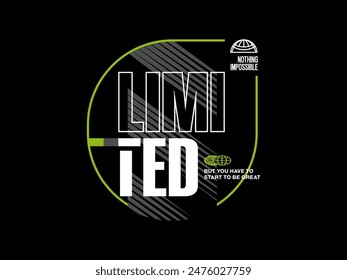 limited, design t-shirt streetwear clothing, vector typography, perfect for modern apparel