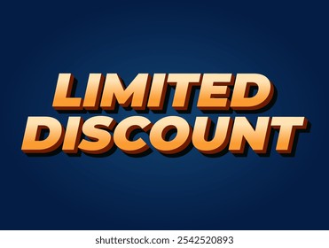 Limited discount. Text effect design in modern colors with 3D style