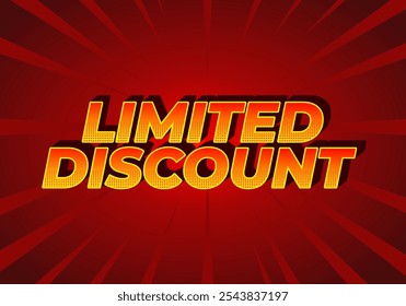 Limited discount. Text effect design in modern colors with 3D style