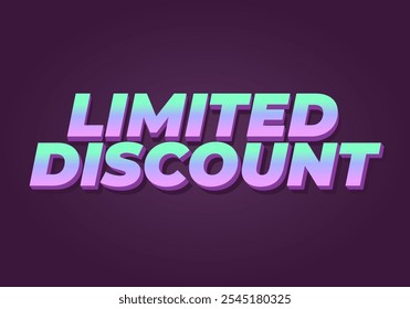 Descuento limitado. Diseño de efecto de texto en colores modernos con estilo 3D