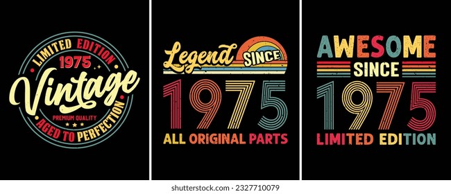 Limited Edition 1975 Vintage Premium Quality Aged to Perfection, Legend since 1975 All Original Parts, Awesome Since 1975 Limited Edition, T-shirt Design For Birthday Gift