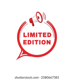 Limited edition banner, modern speech bubble icon design with megaphone template. word concept vector.