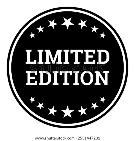 Limited Edition Black Sticker label. Premium Quality guarantee badge. Round Circle with stars icon for Official 100% Authentic original Product Vector isolate on white Background