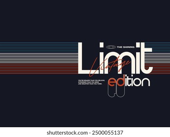 limited edition, design t-shirt streetwear clothing, vector typography, perfect for modern apparel