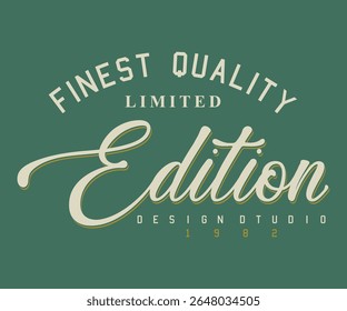 Limited Edition Finest Quality Design Studio 1982 college slogan tee typography print design. Vector t-shirt graphic or other uses.	