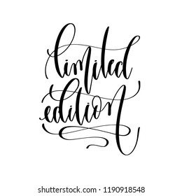 limited edition - hand lettering overlay typography element, motivation and inspiration positive quote, calligraphy vector illustration