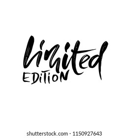 Limited edition. Ink handwritten lettering. Modern dry brush calligraphy. Typography poster design. Vector illustration.
