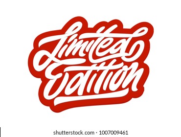 Limited edition. Premium handmade vector lettering and calligraphy phrase for invitation, greeting card, t-shirt, prints, social media, banners and posters .Vector illustration.