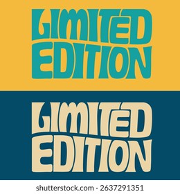 Limited Edition Retro Typography Design with Bold Text on Contrasting Background