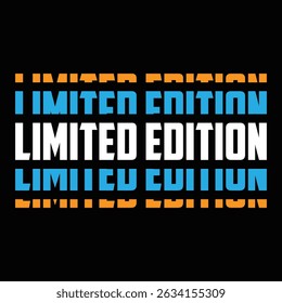Limited edition slogan graphic vector print lettering for t shirt print design