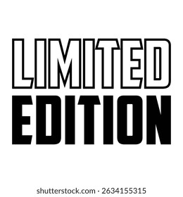 Limited edition slogan graphic vector print lettering for t shirt print design