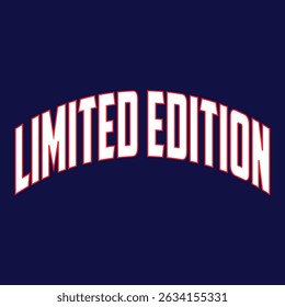 Edição limitada slogan gráfico vetor imprimir letras para t shirt imprimir design