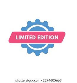 Limited Edition text Button. Limited Edition Sign Icon Label Sticker Web Buttons